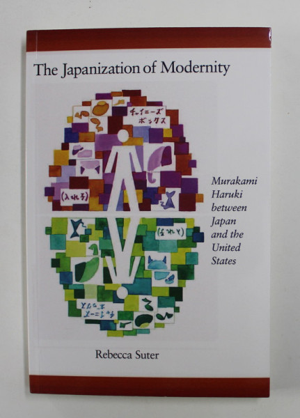 THE JAPANIZATION OF MODERNITY by REBECCA SUTER , 2008