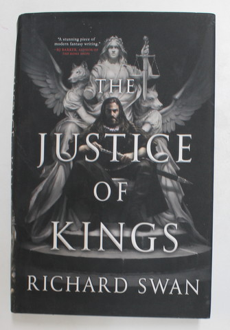 THE  JUSTICE OF KINGS - BOOK ONE OF THE EMPIRE OF THE WOLF by RICHARD SWAN , 2022