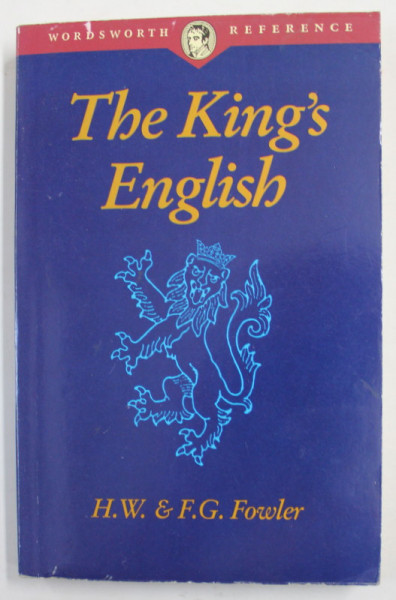 THE KING 'S ENGLISH by H.W. and F.G. FOWLER , 1993