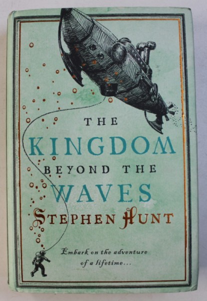 THE KINGDOM BEYOND THE WAVES by STEPHEN HUNT , 2008