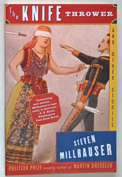 THE KNIFE THROWER AND OTHER STORIES by STEVEN MILLHAUSER , 1999