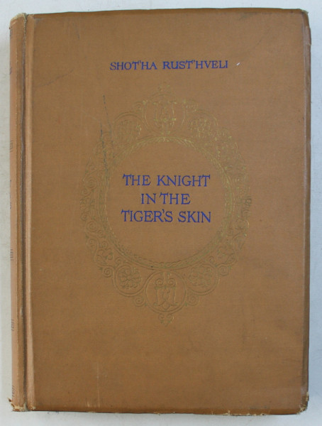 THE KNIGHT IN THE TIGER ' S SKIN  - VITEAZUL IN PIELE DE TIGRU de SHOT'HA RUST'HVELI , illustrations by I.M. TOIDZE , 1938