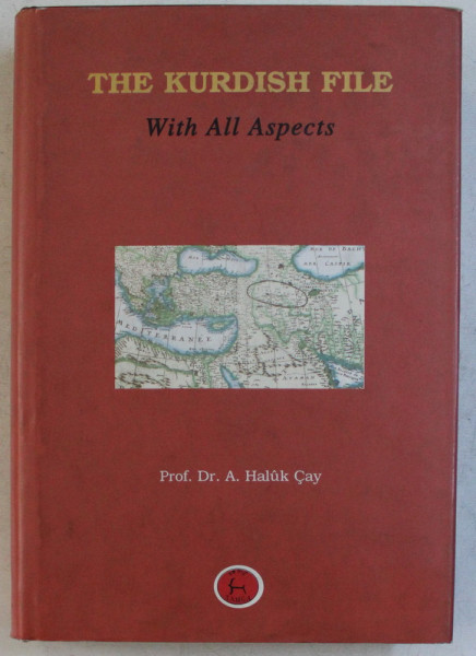 THE KURDISH FILE WITH ALL ASPECTS by A. HALUK CAY , 2001