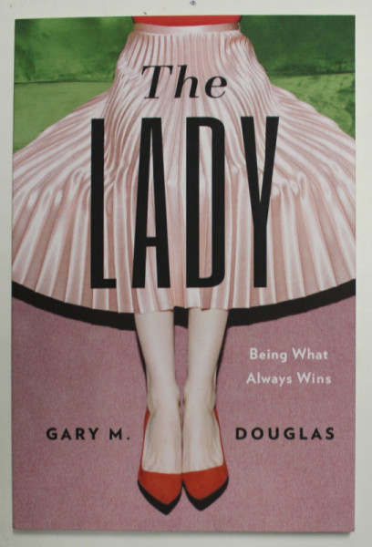 THE LADY - BEING WHAT ALWAYS WINS by GARY M. DOUGLAS , 2020