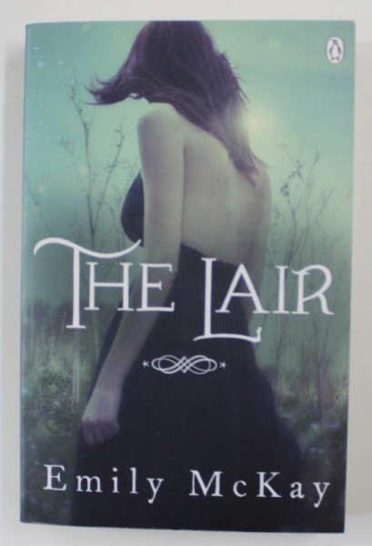 THE LAIR by EMILY McKAY , 2013