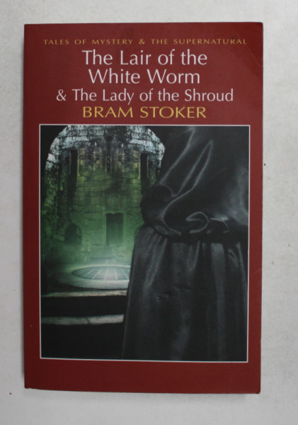 THE  LAIR OF THE  WHITE WORM and THE LADY OF SHROUD by BRAM STOCKER , 2010