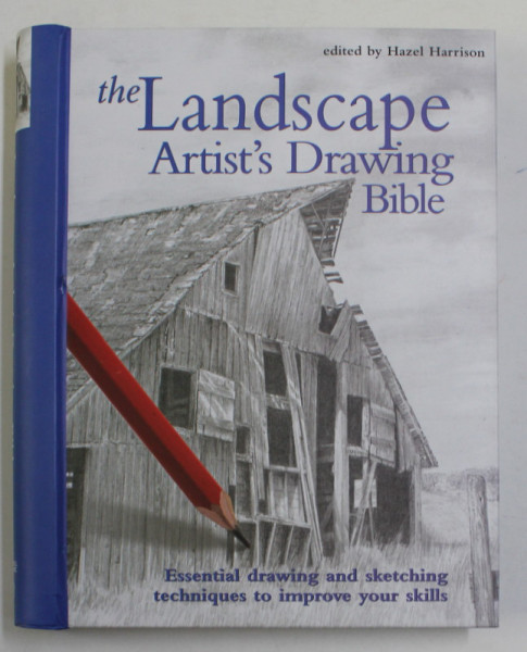 THE LANDSCAPE ARTIST 'S DRAWING BIBLE , edited by HAZEL HARRISON , 2008