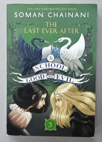 THE LAST EVER AFTER , THE SCHOOL FOR GOOD AND DEVIL 3 by SOMAN CHAINANI , illustrations by IACOPO  BRUNO , 2015