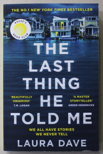 THE LAST THING HE TOLD ME by LAURA DAVE , 2021