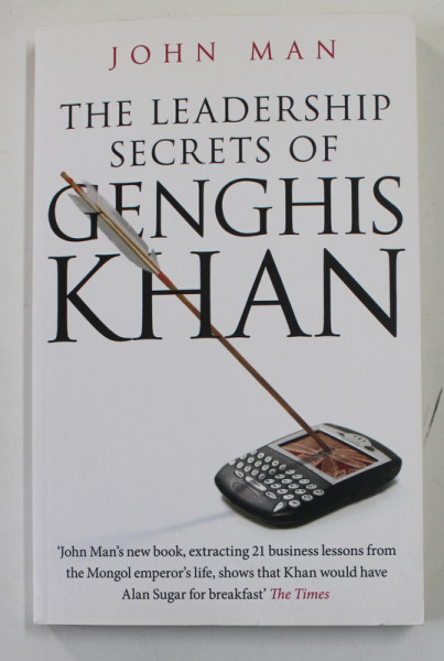 THE LEADERSHIP SECRETS OF GENGHIS KHAN by JOHN MAN , 2010