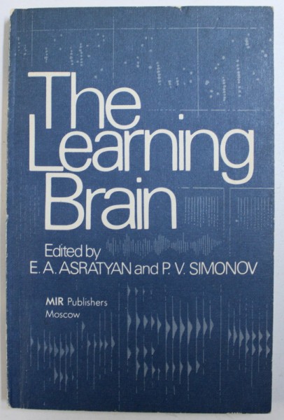 THE LEARNING BRAIN by E. A. ASRATYAN and P. V. SIMONOV , 1983