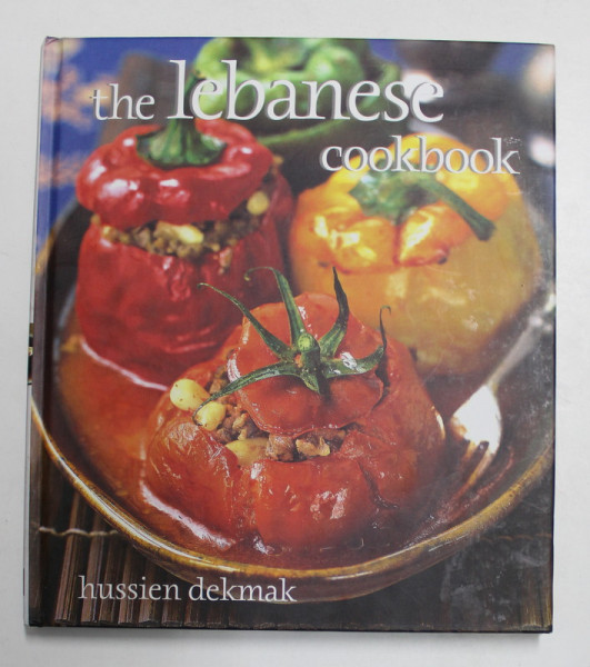THE LEBANESE COOKBOOK by HUSSIEN DEKMAK , 2008 , PREZINTA HALOURI DE APA *