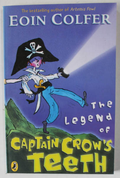 THE LEGEND OF CAPTAIN CROW 'S TEETH by EOIN COLFER , 2007