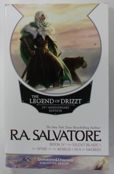 THE LEGEND OF DRIZZT by R.A. SALVATORE , BOOK IV : THE SILENT BLADE / THE SPINE OF THE WORLD / SEA OF SWORDS , 2013