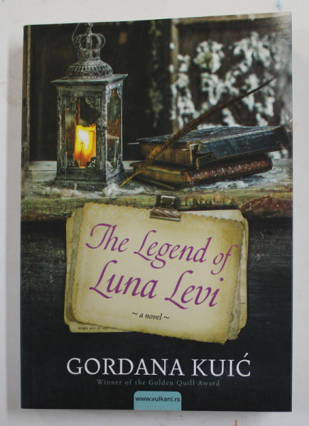 THE LEGEND OF LUNA LEVI - a novel by GORDANA KUIC , 2014 , DEDICATIE *