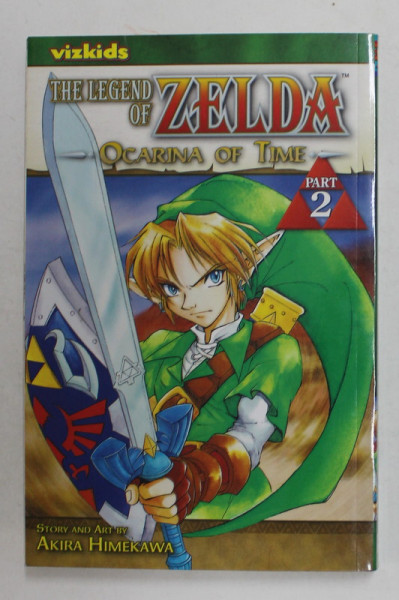 THE LEGEND OF ZELDA - OCARINA OF TIME , PART 2 , story and art by AKIRA HIMEKAWA , 2013 , BENZI DESENATE