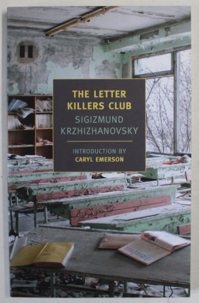 THE LETTER KILLERS CLUB by SIGIZMUND KRZHIZHANOVSKY , 2011