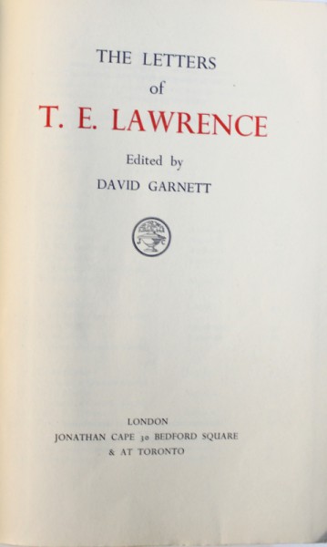 THE LETTERS OF T. E. LAWRENCE edited by DAVID GARNETT , 1938