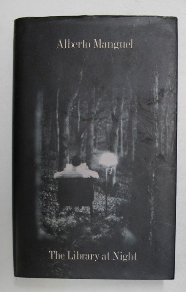 THE LIBRARY AT NIGHT by ALBERTO MANGUEL, 2006