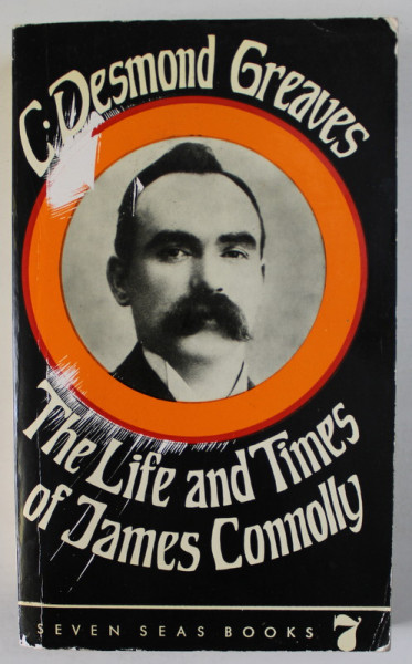 THE LIFE AND TIMES OF JAMES CONNOLY by C. DESMOND GREAVES , 1971