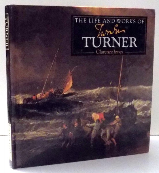 THE LIFE AND WORKS OF JOSEPH TURNER by CLARENCE JONES , 1994