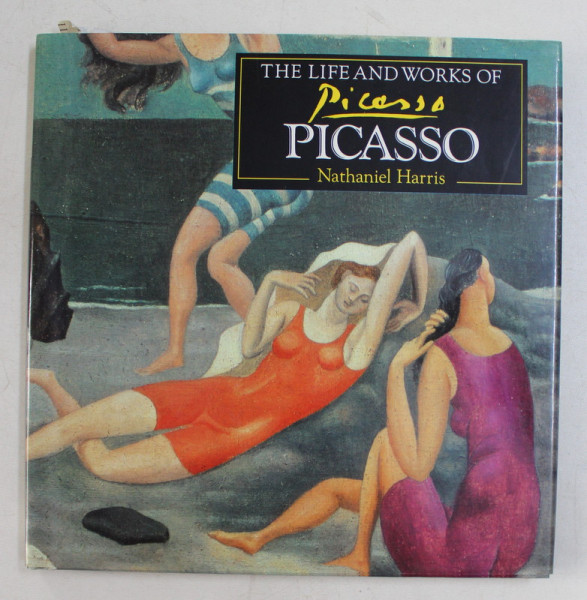 THE LIFE AND WORKS OF PICASSO by NATHANIEL HARRIS , 2002