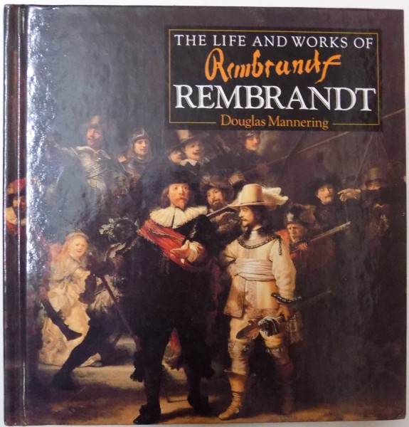 THE LIFE AND WORKS OF REMBRANDT by DOUGLAS MANNERING , 1994