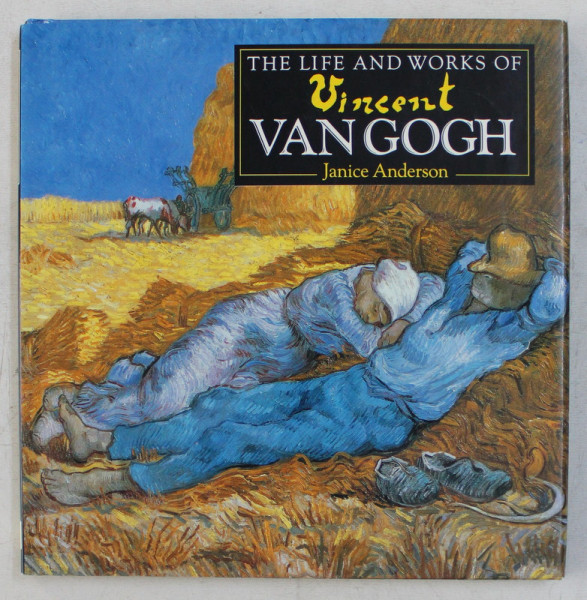 THE LIFE AND WORKS OF VINCENT VAN GOGH by JANICE ANDERSON , 2002