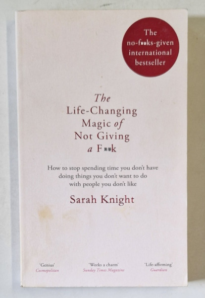 THE LIFE - CHANGING MAGIC OF NOT GIVING  A F**K by SARAH  KNIGHT , 2015