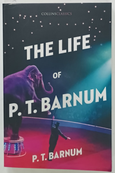 THE LIFE OF P.T. BARNUM by P.T. BARNUM, 2017