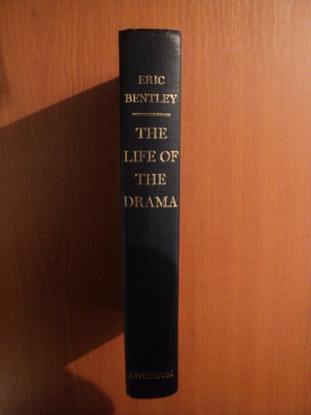 THE LIFE OF THE DRAMA de ERIC BENTLEY , 1965