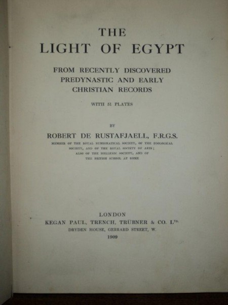 THE LIGHT OF EGYPT , ROBERT DE RUSTAFJAELL, LONDON , 1909