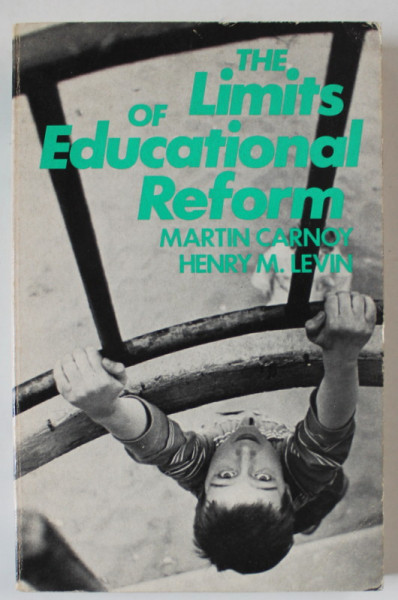 THE LIMITS OF EDUCATIONAL REFORM by MARTIN CARNOY and HENRY M. LEVIN , 1976