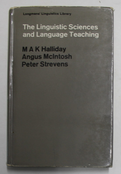 THE LINGUISTIC SCINECES AND LANGUAGES TEACHING by M.A. K. HALLIDAY ...PETER STREVENS , 1968
