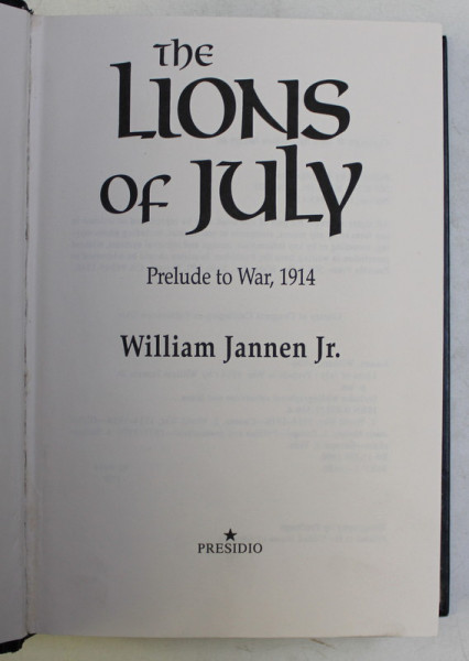 THE LIONS OF JULY , PRELUDE TO WAR , 1914 by WILLIAM JANNEN JR. , 1996