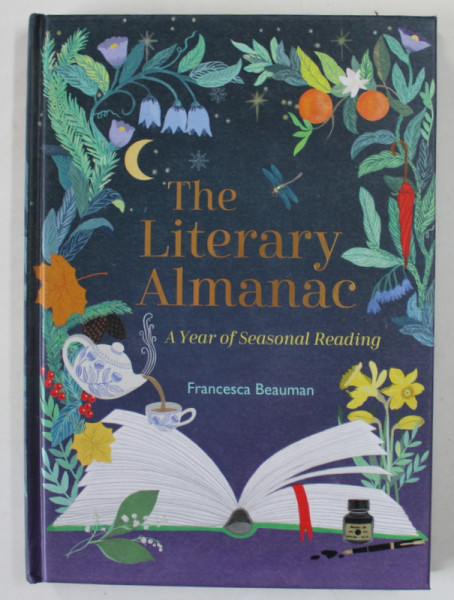 THE LITERARY ALMANAC , A YEAR OF SEASONAL READING by FRANCESCA BEAUMAN , 2021