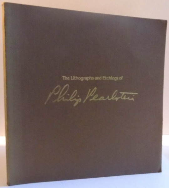 THE LITHOGRAPHS AND ETCHINGS OF PHILIP PEARLSTEIN , 1978