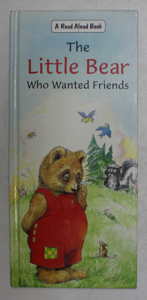 THE LITTLE BEAR WHO WANTED FRIENDS ,  illustrated by LESLEY SMITH by EDITH LOWE  , A READ ALOUD BOOK , 2000