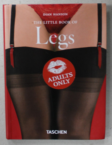 THE LITTLE BOOK OF LEGS by DIAN HANSON ,  , ADULTS ONLY , 18 +! , 2019