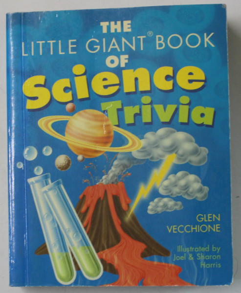 THE LITTLE GIANT BOOK OF SCIENCE TRIVIA by GLEN VECCHIONE , illustrated by JOEL and SHARON HARRIS , 2004