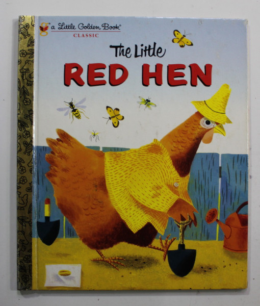 THE LITTLE RED HEN - A FAVORITE FOLK - TALE , pictures by J.P. MILLER , 2002