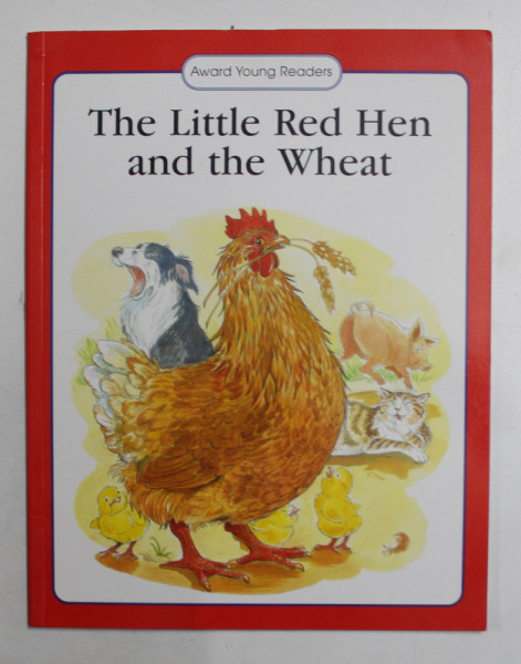 THE  LITTLE RED HEN AND THE WHEAT , rewritten by JACKIE ANDREWS , illustrated by LESLEY SMITH , 2003