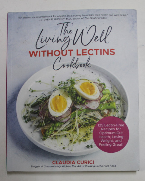 THE LIVING WELL WITHOUT LECTINS - COOKBOOK by CLAUDIA CURICI , 2020