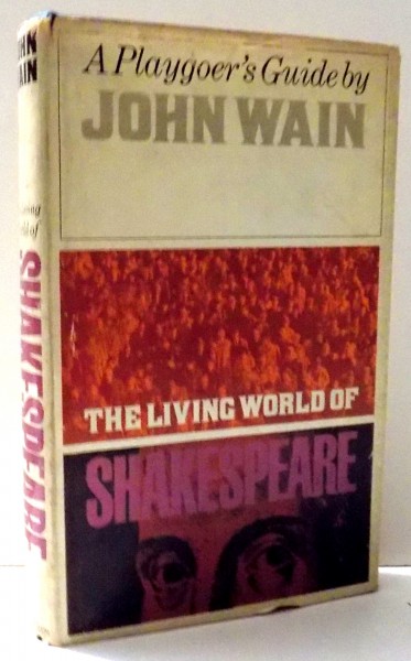 THE LIVING WORLD OF SHAKESPEARE by JOHN WAIN , 1964