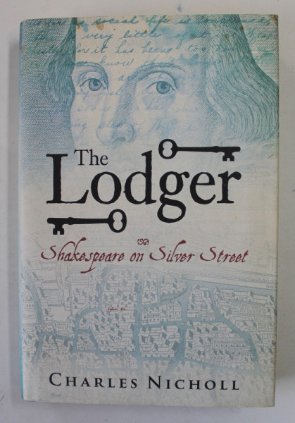 THE LODGER by CHARLES NICHOLL , SHAKESPEARE ON SILVER STREET , 2007