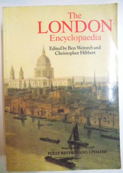 THE LONDON ENCYCLOPEDIA , EDITED by BEN WEINREB AND CHRISTOPHER HIBBERT , 1993