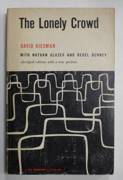 THE LONELY CROWD by DAVID RIESMAN with NATHAN GLAZER and REUEL DENNEY , 1963