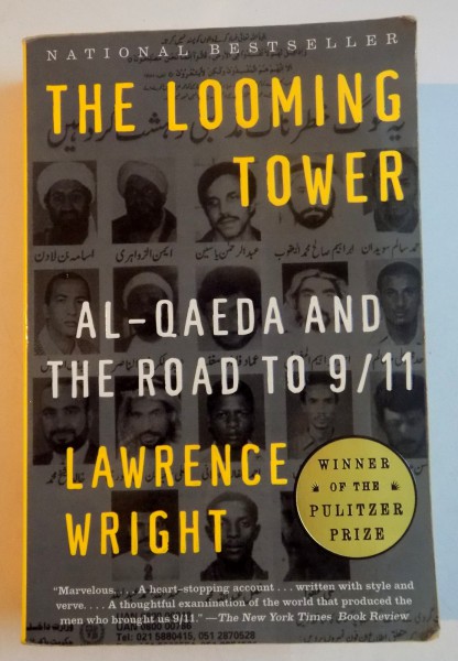 THE LOOMING TOWER , AL-QAEDA AND THE ROAD TO 9/11 by LAWRENCE WRIGHT , 2006