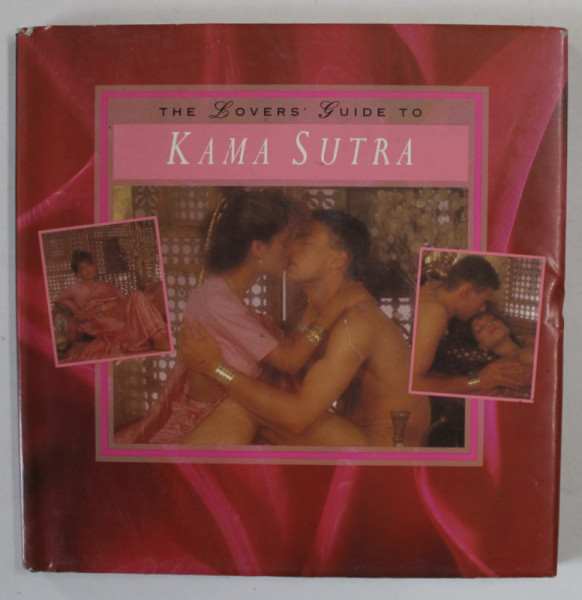 THE LOVERS ' GUIDE TO KAMA SUTRA , EDITIE ILUSTRATA , 1994