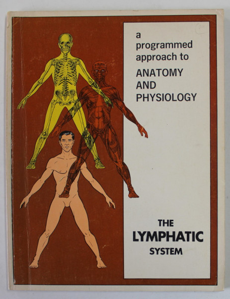 THE LYMPHATIC SYSTEM , A PROGRAMMED APPROACH TO ANATOMY AND PHYSIOLOGY , 1973
